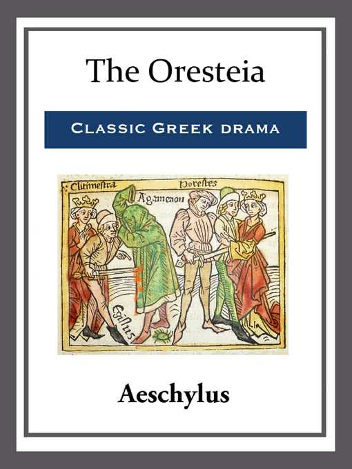 Title details for The Oresteia by Aeschylus - Available